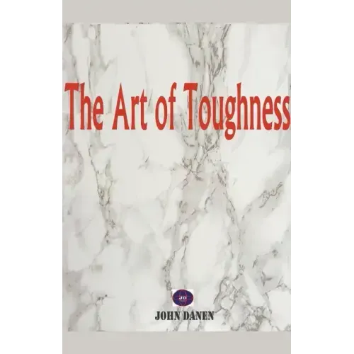 The Art of Toughness