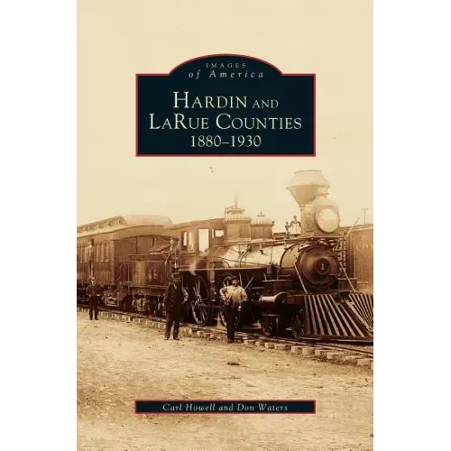 Hardin and Larue Counties: 1880-1930