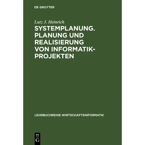 Systemplanung. Planung und Realisierung von Informatik-Projekten