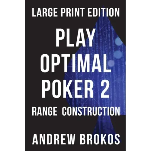 Play Optimal Poker 2: Range Construction