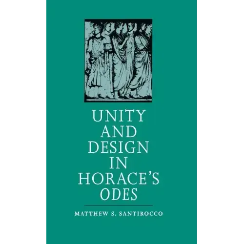 Unity and Design in Horace's Odes