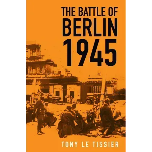 The Battle of Berlin 1945