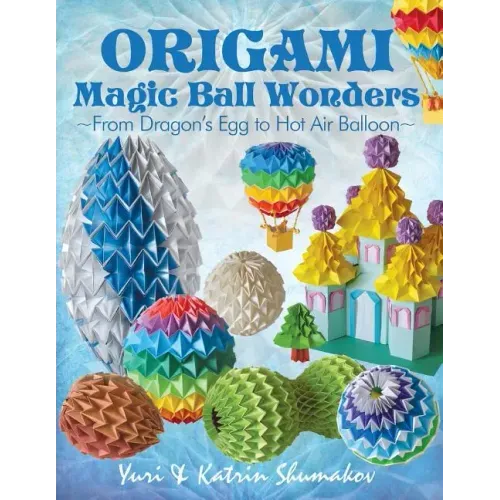 Origami Magic Ball Wonders: From Dragon's Egg to Hot Air Balloon