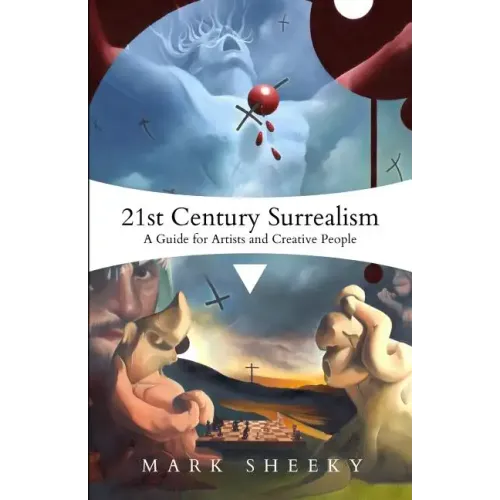 21st Century Surrealism: A Guide for Artists and Creative People