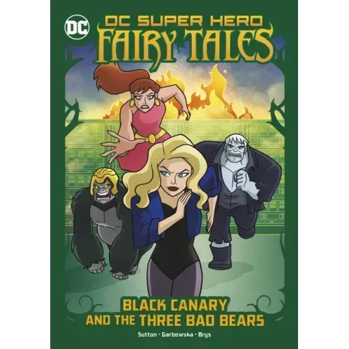 Black Canary and the Three Bad Bears