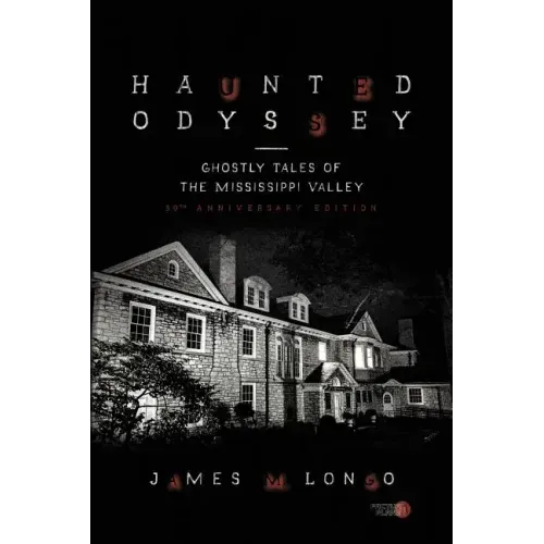 Haunted Odyssey: Ghostly Tales of the Mississippi Valley