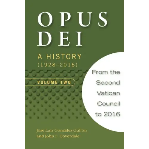 Opus Dei: A History, Volume Two