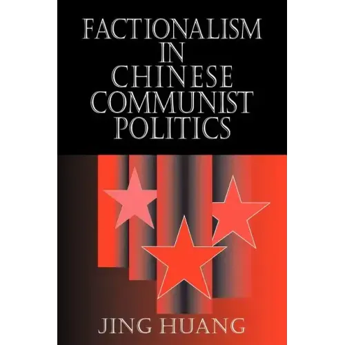 Factionalism in Chinese Communist Politics
