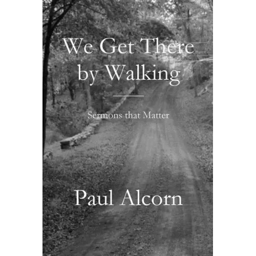 We Get There by Walking