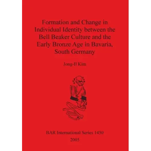 Formation and Change in Individual Identity between the Bell Beaker Culture and the Early Bronze Age in Bavaria, South Germany