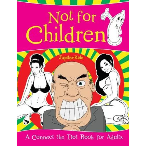 Not for Children (A Connect the Dot Book for Adults)