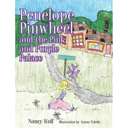 Penelope Pinwheel and the Pink and Purple Palace