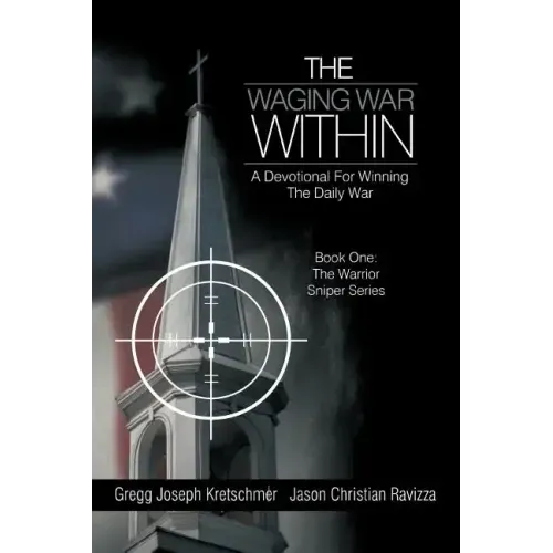 The Waging War Within-A Devotional for Winning the Daily War