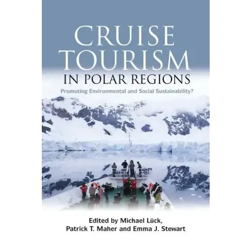 Cruise Tourism in Polar Regions: Promoting Environmental and Social Sustainability?
