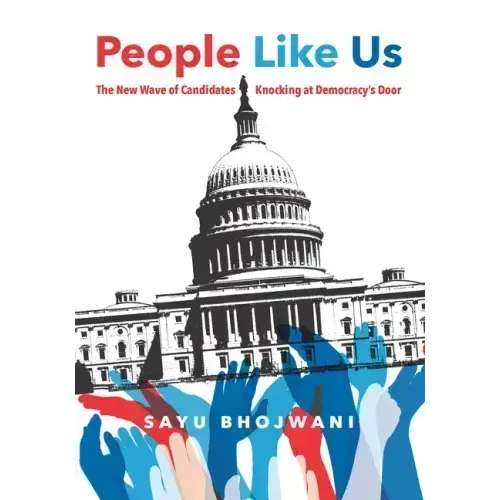 People Like Us: The New Wave of Candidates Knocking at Democracy's Door