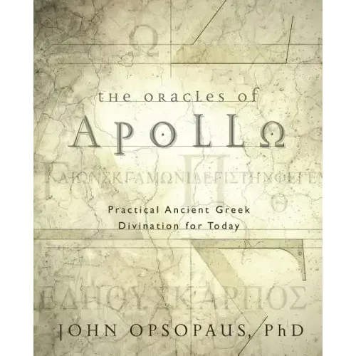The Oracles of Apollo: Practical Ancient Greek Divination for Today