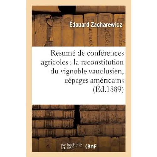 Résumé de conférences agricoles sur la reconstitution du vignoble vauclusien & cépages américains