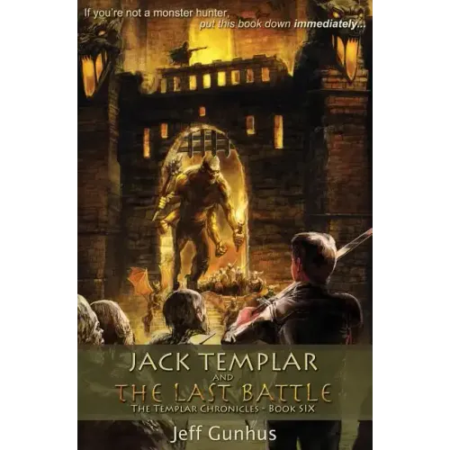 Jack Templar and the Last Battle: The Jack Templar Chronicles