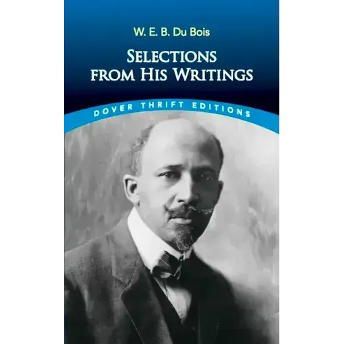 W. E. B. Du Bois: Selections from His Writings