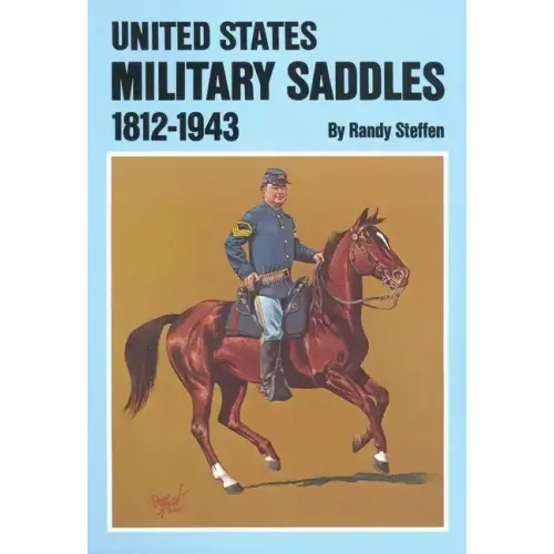 U.S. Military Saddles, 1812-1943