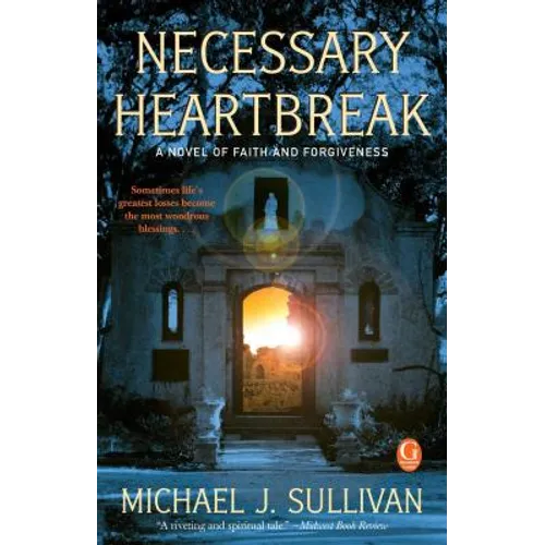 Necessary Heartbreak: A Novel of Faith and Forgiveness