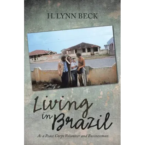 Living in Brazil: As a Peace Corps Volunteer and Businessman