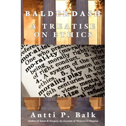 Balderdash: A Treatise on Ethics