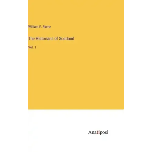 The Historians of Scotland: Vol. 1