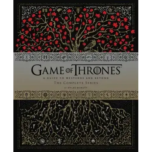 Game of Thrones: A Guide to Westeros and Beyondthe Complete Series