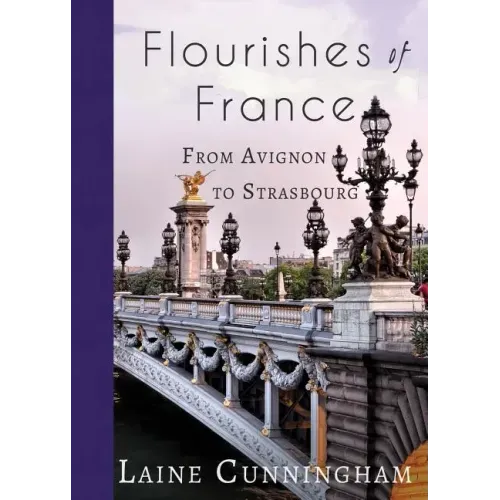 Flourishes of France: From Avignon to Strasbourg