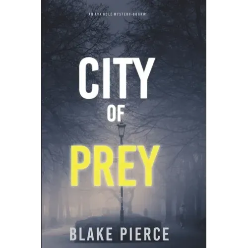 City of Prey: An Ava Gold Mystery (Book 1)