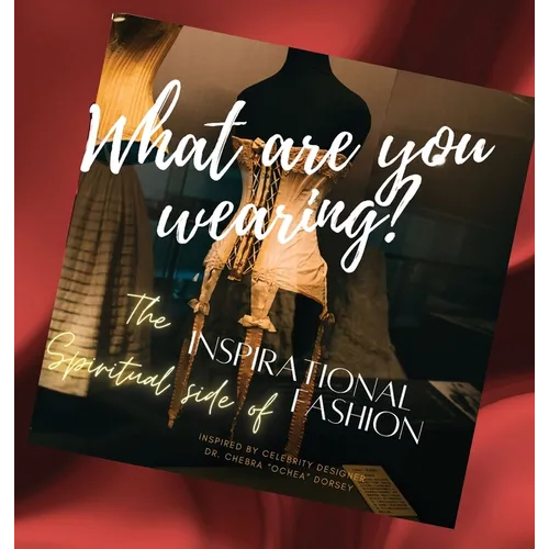 What are you wearing? The Inspirational Spiritual side of Fashion