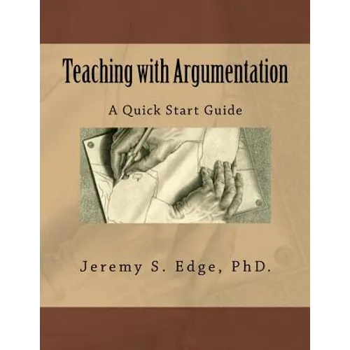 Teaching with Argumentation: A Quick Start Guide