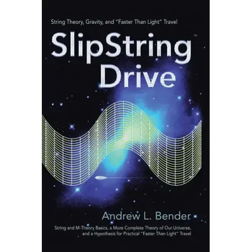 SlipString Drive: String Theory, Gravity, and "Faster Than Light" Travel