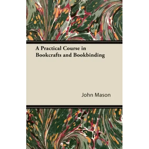 A Practical Course in Bookcrafts and Bookbinding