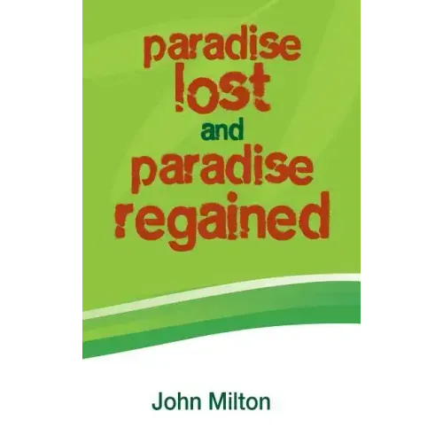 Paradise Lost and Paradise Regained