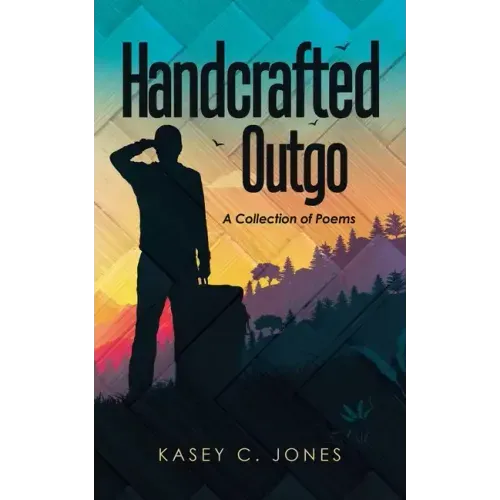 Handcrafted Outgo: A Collection of Poems