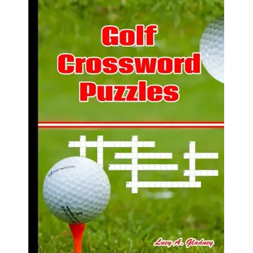 Golf Crossword Puzzles: Most entertaining crossword puzzles for golf lovers - Crossword Puzzles