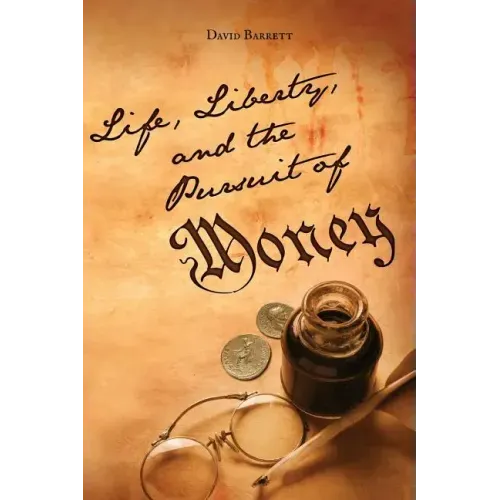 Life, Liberty, and the Pursuit of Money: God's Money