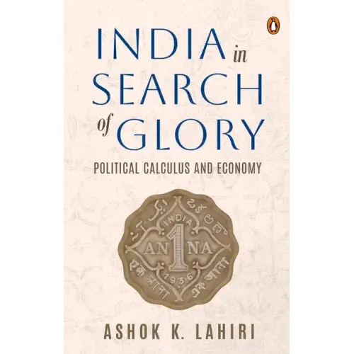 India in Search of Glory: Political Calculus and Economy