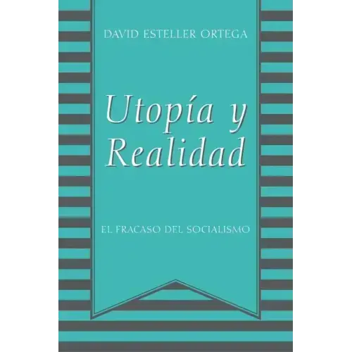 Utopia y Realidad: El Fracaso del Socialismo