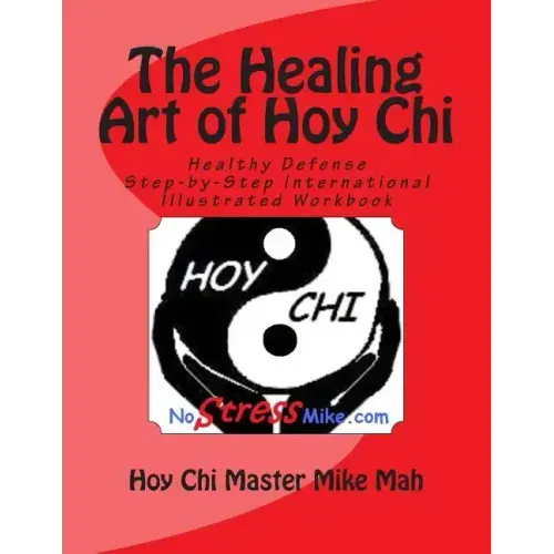 The Healing Art of Hoy Chi: Picture of Health Step-by-Step Illustrated Manuel