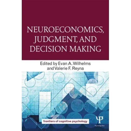 Neuroeconomics, Judgment, and Decision Making