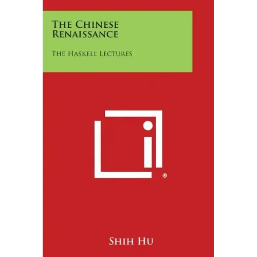 The Chinese Renaissance: The Haskell Lectures