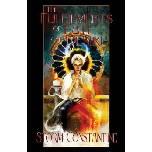 The Fulfilments of Fate and Desire: Book Three of The Wraeththu Chronicles