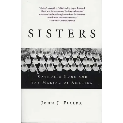 Sisters: Catholic Nuns and the Making of America