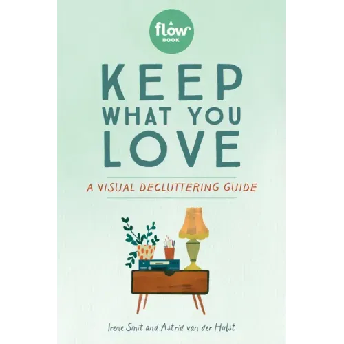 Keep What You Love: A Visual Decluttering Guide