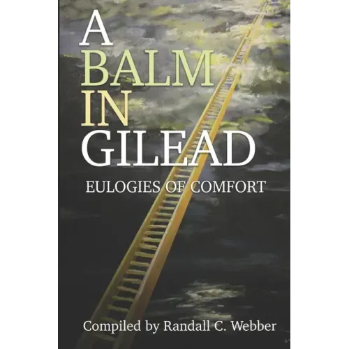 A Balm in Gilead: Eulogies of Comfort
