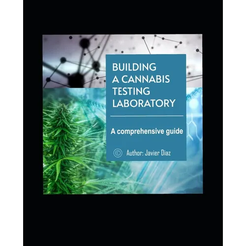 Building a Successful Cannabis Testing Laboratory: A Comprehensive Guide