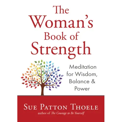 The Woman's Book of Strength: Meditations for Wisdom, Balance, and Power (Strong Confident Woman Affirmations) (Birthday Gift for Her)